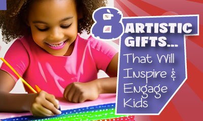 8 Artistic Gifts That Will Inspire and Engage Kids